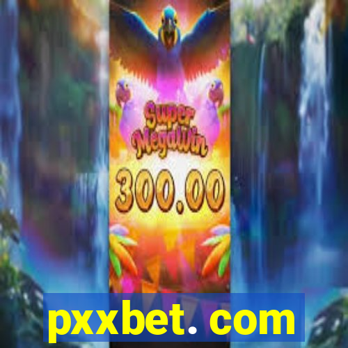 pxxbet. com